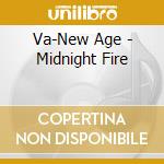 Va-New Age - Midnight Fire cd