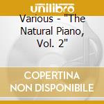 Various - "The Natural Piano, Vol. 2" cd