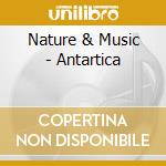Nature & Music - Antartica