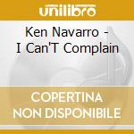 Ken Navarro - I Can'T Complain cd