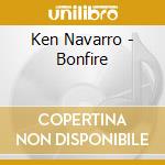 Ken Navarro - Bonfire cd