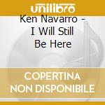 Ken Navarro - I Will Still Be Here cd