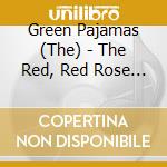 Green Pajamas (The) - The Red, Red Rose Ep cd musicale di Green Pajamas (The)