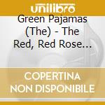 Green Pajamas (The) - The Red, Red Rose Ep cd