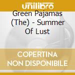 Green Pajamas (The) - Summer Of Lust cd musicale di Green Pajamas (The)