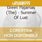 Green Pajamas (The) - Summer Of Lust cd