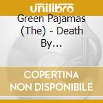 Green Pajamas (The) - Death By Misadventure cd musicale di Green Pajamas (The)