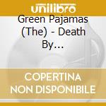 Green Pajamas (The) - Death By Misadventure cd