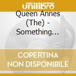 Queen Annes (The) - Something Quick 1980-1985