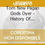 Tom New Pagan Gods Dyer - History Of Northwest Rock Vol. 1 1959-1968 cd