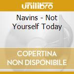 Navins - Not Yourself Today cd