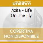 Azita - Life On The Fly cd