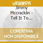 Jimmy Mccracklin - Tell It To The Judge cd