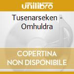 Tusenarseken - Omhuldra cd