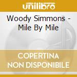 Woody Simmons - Mile By Mile cd musicale di Woody Simmons