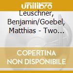 Leuschner, Benjamin/Goebel, Matthias - Two One cd