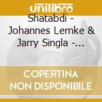 Shatabdi - Johannes Lemke & Jarry Singla - Eismetallen cd