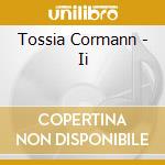 Tossia Cormann - Ii cd