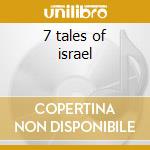 7 tales of israel cd musicale di Israel Dr.