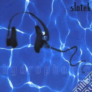 Slotek - Hydrophonic cd musicale di Slotek