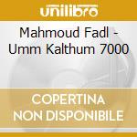 Mahmoud Fadl - Umm Kalthum 7000 cd musicale di Mahmoud Fadl