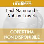 Fadl Mahmoud - Nubian Travels cd