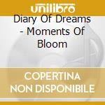 Diary Of Dreams - Moments Of Bloom cd musicale di DIARY OF DREAMS