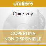 Claire voy cd