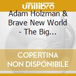 Adam Holzman & Brave New World - The Big Picture cd