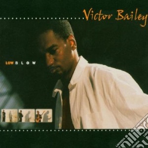 Victor Bailey - Low Blow cd musicale di BAILEY VICTOR