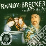 Randy Brecker - Hangin'in The City cd