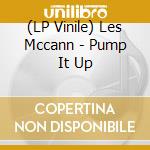 (LP Vinile) Les Mccann - Pump It Up vinile