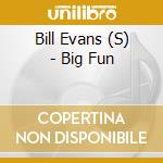 Bill Evans (S) - Big Fun