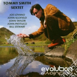Tommy Smith Sextet - Evolution cd musicale di Smith Tommy Sextet