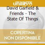 David Garfield & Friends - The State Of Things cd