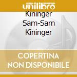 Kininger Sam-Sam Kininger cd