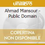 Ahmad Mansour - Public Domain cd
