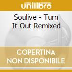 Soulive - Turn It Out Remixed cd