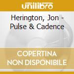 Herington, Jon - Pulse & Cadence cd musicale di Jon Herington