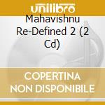Mahavishnu Re-Defined 2 (2 Cd) cd