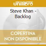 Steve Khan - Backlog cd musicale di Steve Khan