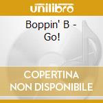 Boppin' B - Go! cd musicale di Boppin' B