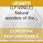 (LP VINILE) Natural wonders of the world in bub cd