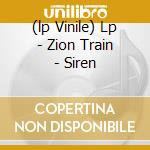 (lp Vinile) Lp - Zion Train - Siren lp vinile di Train Zion