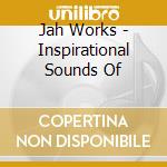 Jah Works - Inspirational Sounds Of cd
