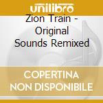 Zion Train - Original Sounds Remixed cd