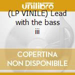 (LP VINILE) Lead with the bass iii cd