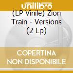 (LP Vinile) Zion Train - Versions (2 Lp) vinile