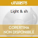 Light & sh cd