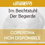 Im Beichtstuhl Der Begierde cd
